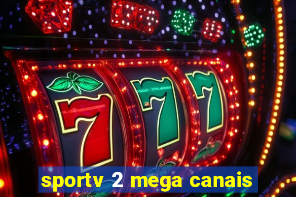 sportv 2 mega canais